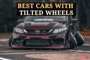 Best Cars With Tilted Wheels